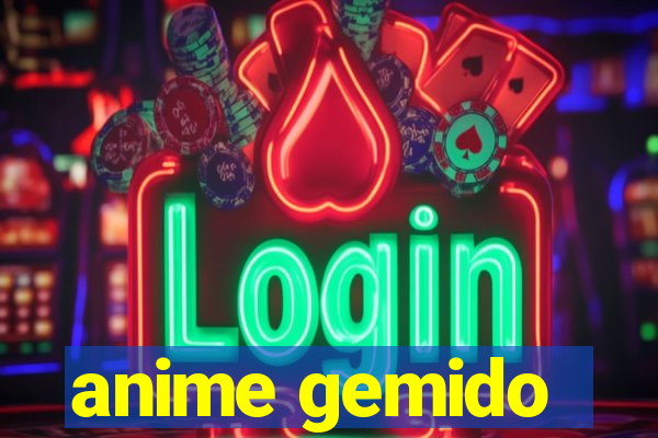 anime gemido